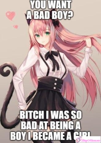 From Bad Boy to Proud Girl From Bad Boy to Proud Girl