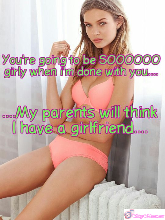 Humiliation Forced Feminization sissy caption: Playful sissy caption showing a dominant transformation: “You’re going to be so girly when I’m done, your parents will think you have a girlfriend!” Transforming You Into a Girly Sissy