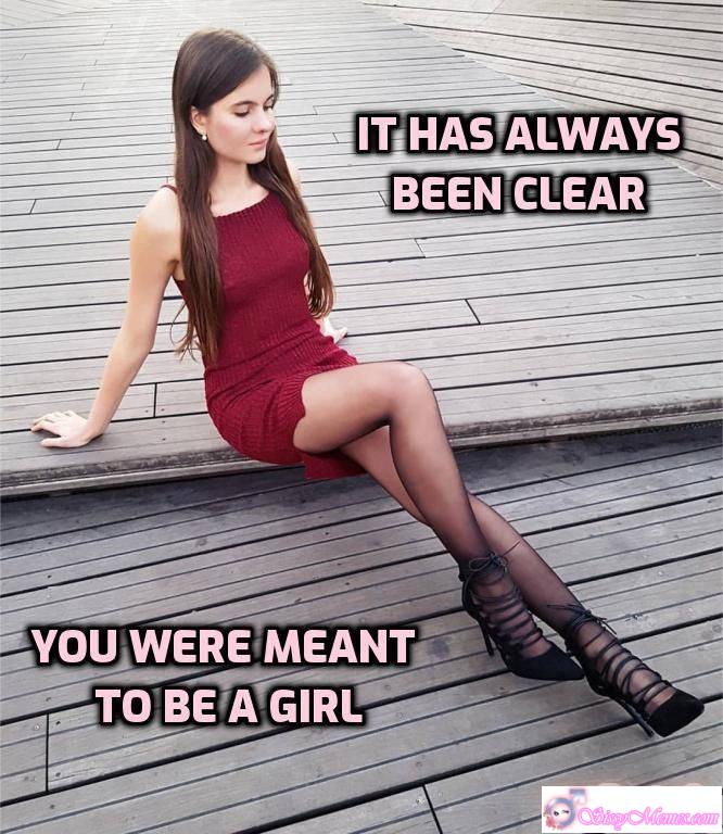 Teen My Favorite Femboy sissy caption: IT HAS ALWAYS BEEN CLEAR YOU WERE MEANT TO BE A GIRL FWill Be Gol You Were Always Meant to Be a Girl
