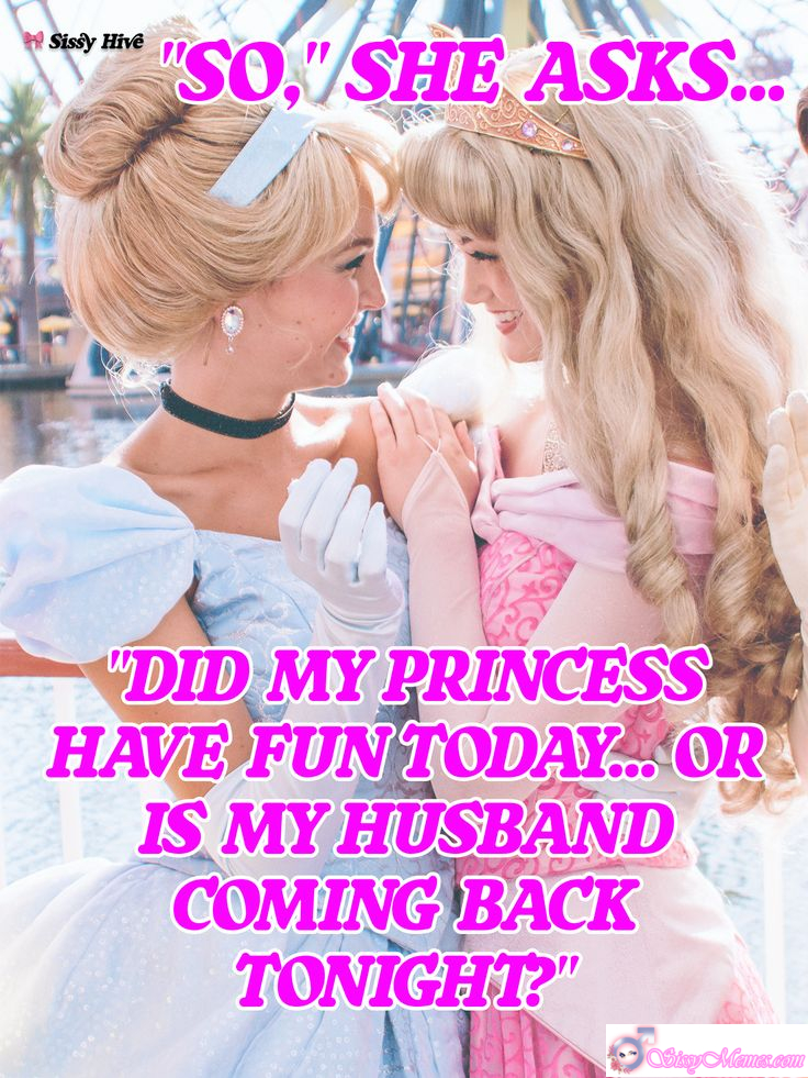 Trap Training Feminization Femdom sissy caption: Sissy Hive “SO,” SHE ASKS… “DID MY PRINCESS HAVE FUN TODAY… OR IS MY HUSBAND COMING BACK TONIGHT?” Princess Tonight or Husband Again?