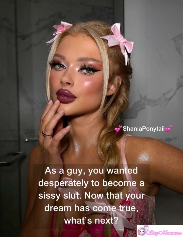 Training Humiliation Feminization Femboy Daddy sissy caption: A bold sissy meme caption exploring the thrill of fulfilling a long-desired transformation. It captures excitement, curiosity, and playful anticipation for what comes next. Dream Come True: Becoming a Sissy Slut